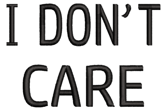 I Don’t Care Embroidery Design Review